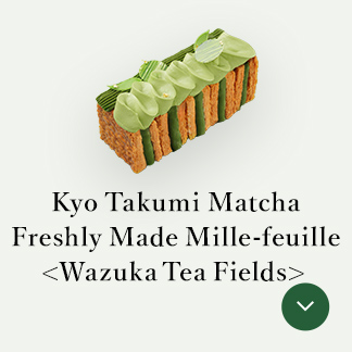 Freshly Made Mille-feuille＜Wazuka Tea Fields＞